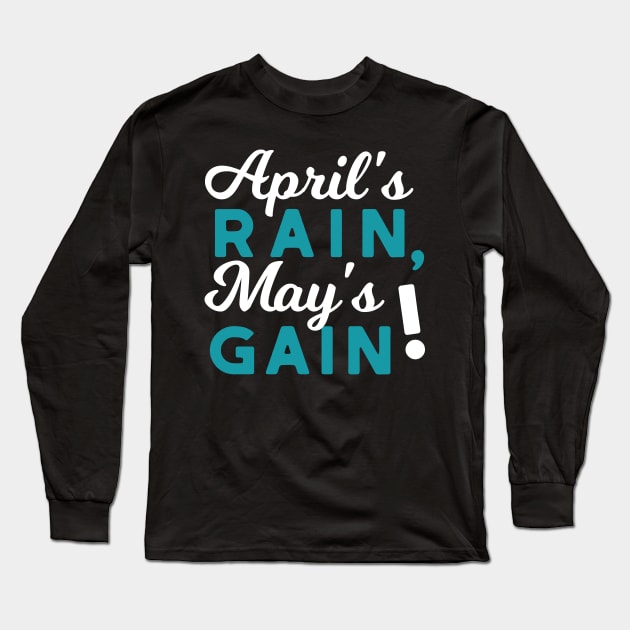 April Showers May Flowers Inspirational Quote Spring Season Long Sleeve T-Shirt by FlinArt